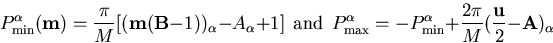 \begin{displaymath}
P^{\alpha}_{\rm min}({\bf m})={\pi\over M}[({\bf m}({\bf
B}-...
 ...ha}_{\rm min} +{2\pi\over M}({{\bf
u}\over 2}-{\bf A})_{\alpha}\end{displaymath}
