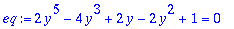 eq := 2*y^5-4*y^3+2*y-2*y^2+1 = 0