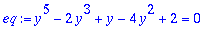 eq := y^5-2*y^3+y-4*y^2+2 = 0